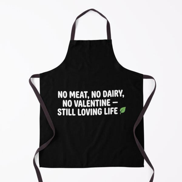 Item preview, No Meat No Dairy No Valentine,Vegan Single Life Quote designed and sold by Meryem Mamouni.