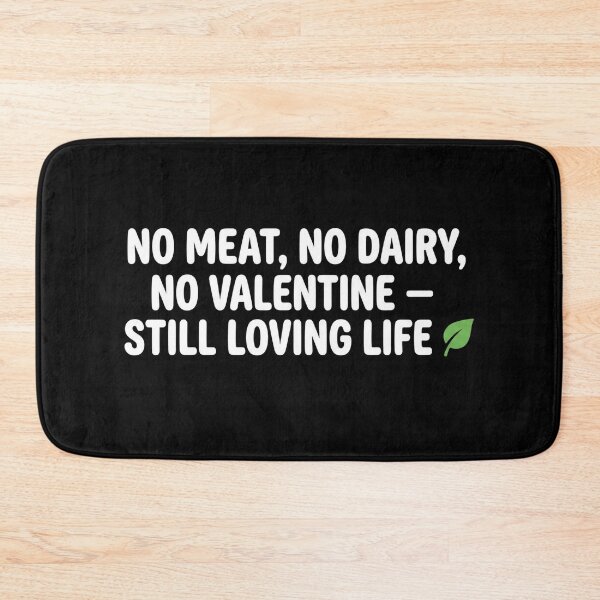 Item preview, No Meat No Dairy No Valentine,Vegan Single Life Quote designed and sold by Meryem Mamouni.