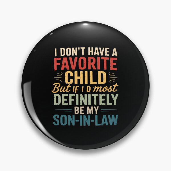 Item preview, I Don't Have A Favorite Child But If I Did Son in law  designed and sold by MarkLeedsArt.