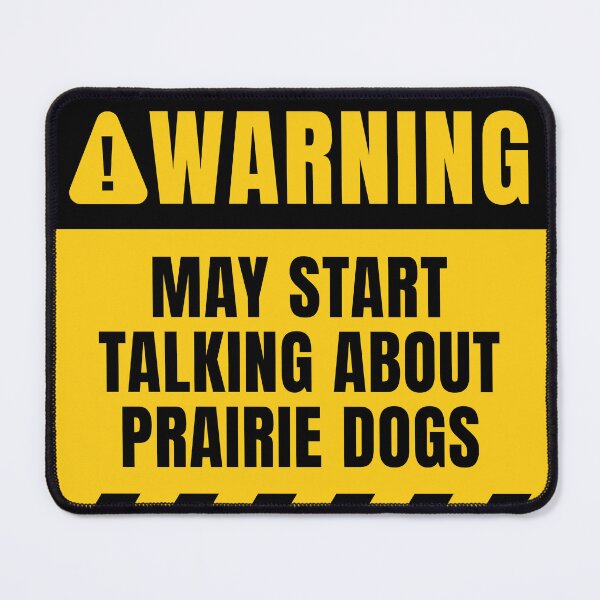 Item preview, May Start Talking About Prairie Dogs designed and sold by MaryAller.