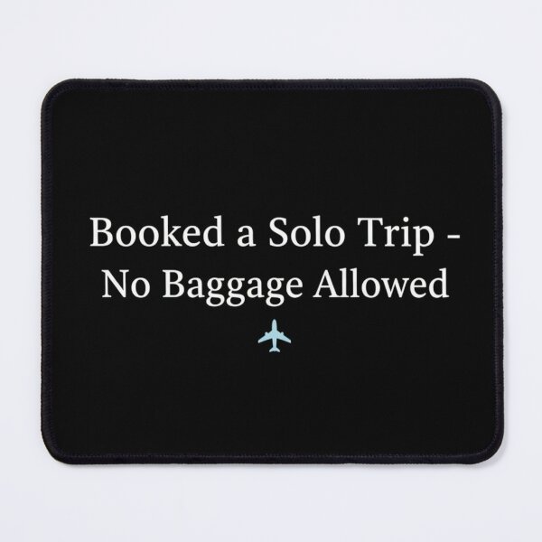 Item preview, Booked A Solo Trip No Baggage,Independent Travel Aesthetic designed and sold by Meryem Mamouni.