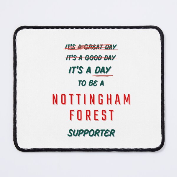 Item preview, It's a Day to be a Nottingham Forest Supporter designed and sold by Niche Fandoms R Us.