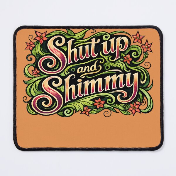 Item preview, Shut Up and Shimmy Bold Floral Dance Energy designed and sold by FrictionMaxxing.