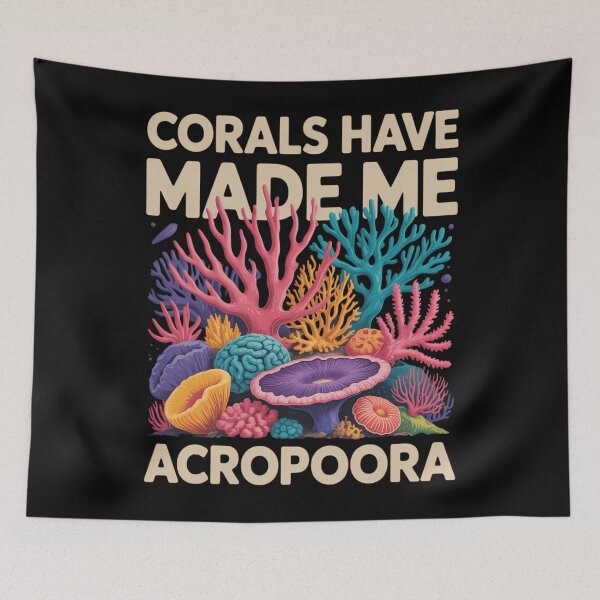 Item preview, Corals Have Made Me Acropoora Funny Coral Reef Pun designed and sold by sterabamineh.