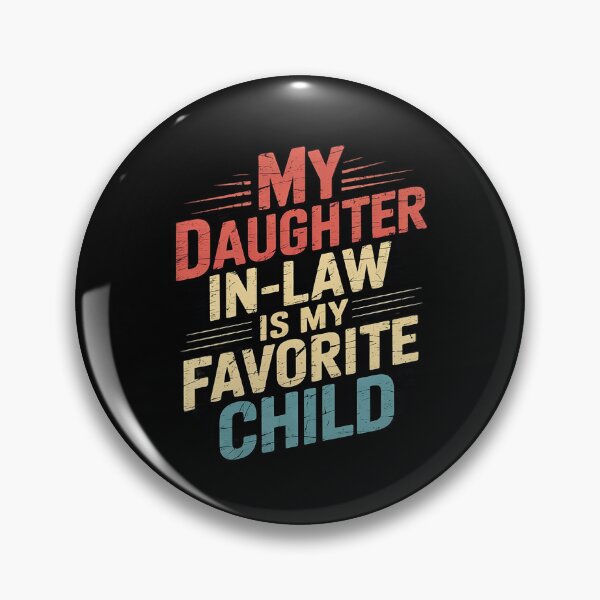 Item preview, My Daughter In Law Is My Favorite Child Fathers Day  designed and sold by MarkLeedsArt.