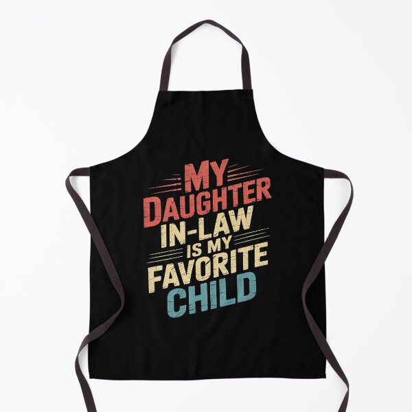 Item preview, My Daughter In Law Is My Favorite Child Fathers Day designed and sold by MarkLeedsArt.