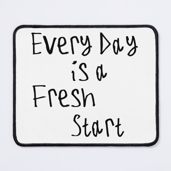 Item preview, Every Day Is A Fresh Start designed and sold by kinpirks.