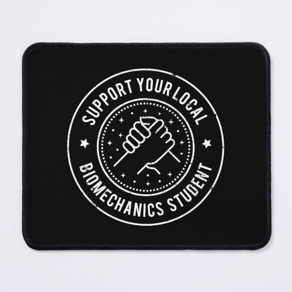 Item preview, Support Your Local Biomechanics Student designed and sold by MaryAller.