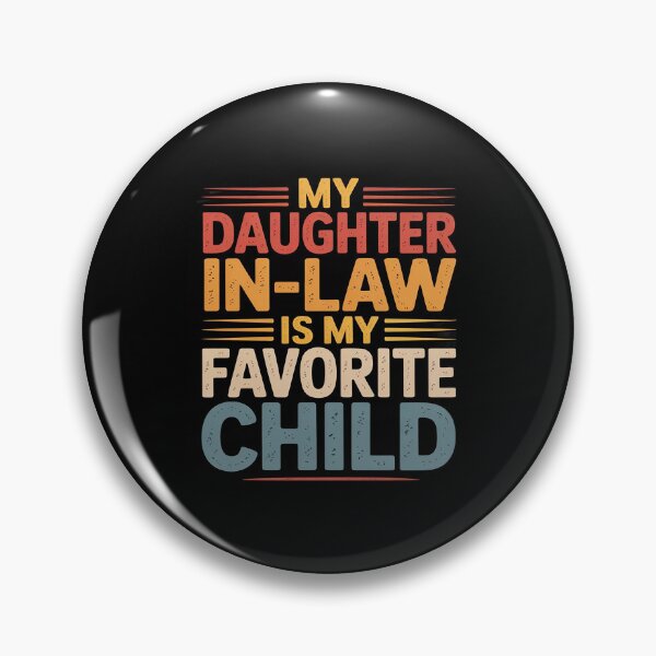Item preview, My Daughter In Law Is My Favorite Child Fathers Day  designed and sold by MarkLeedsArt.