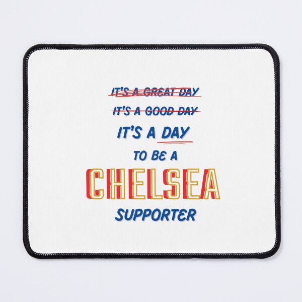 Item preview, It's a Day to be a Chelsea Supporter designed and sold by Niche Fandoms R Us.