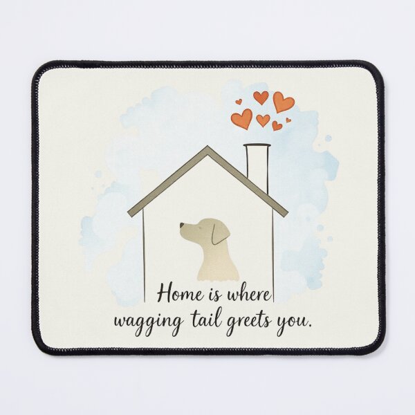 Item preview, Home Is Where a Wagging Tail Greets You – Dog Lover Quote designed and sold by Sparkofart07.