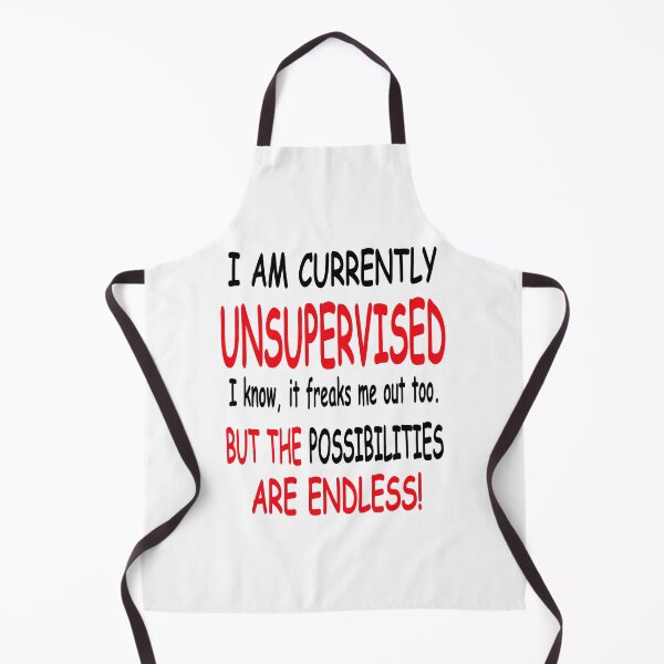 Item preview, I Am Currently Unsupervised I Know, It Freaks Me Out Too But The Possibilties Are Endless designed and sold by karmastore.