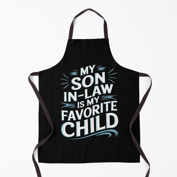 Item preview, My Son In Law Is My Favorite Child designed and sold by MarkLeedsArt.