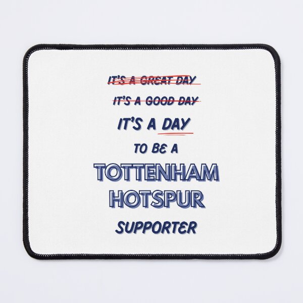 Item preview, It's a Day to be a Tottenham Hotspur Supporter designed and sold by Niche Fandoms R Us.