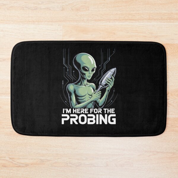 Item preview, I'm Here For The Probing Alien Abduction UFO designed and sold by joedavila.