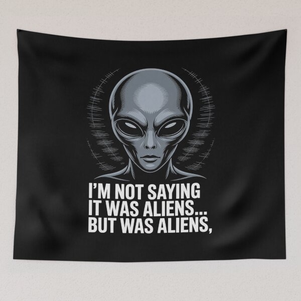 Item preview, I'm Not Saying It Was Aliens But It Was Aliens UFO designed and sold by joedavila.