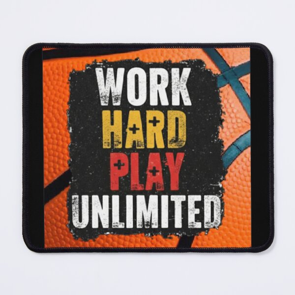 Item preview, Work hard play Unlimited (basketball) designed and sold by WednesdayAndYou.