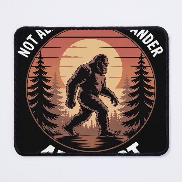 Item preview, Bigfoot Not All Who Wander Are Lost Sasquatch designed and sold by KristieRamsey.