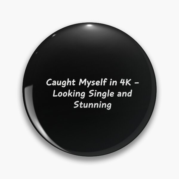 Item preview, Single And Stunning Meme,Funny Self Love Design designed and sold by Meryem Mamouni.