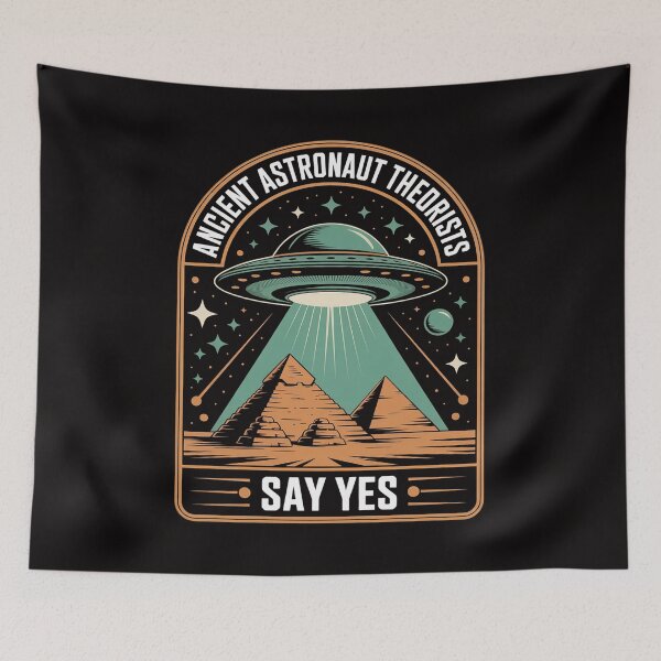 Item preview, Ancient Astronaut Theorists Say Yes Alien UFO Theory designed and sold by HesterFoley.