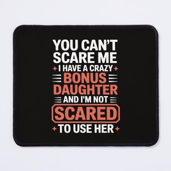 Item preview, You can't scare me I have a bonus daughter Bonus Dad designed and sold by HesterFoley.