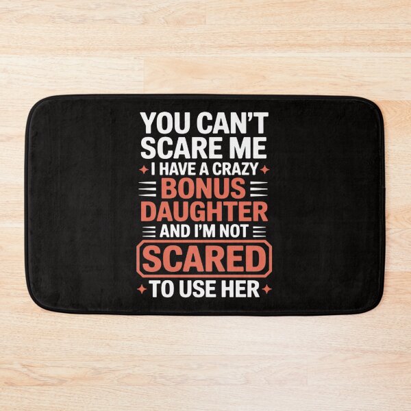 Item preview, You can't scare me I have a bonus daughter Bonus Dad designed and sold by HesterFoley.