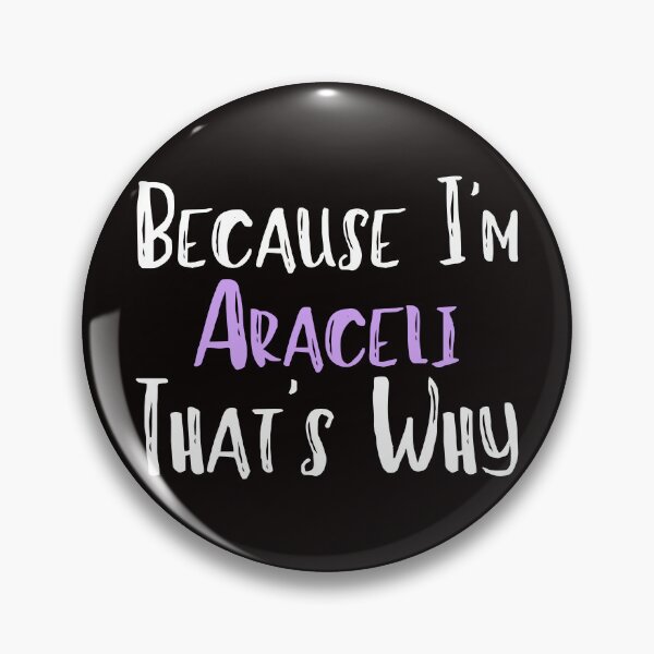 Item preview, Because I'm Araceli That's Why Funny Women's Gift designed and sold by WeirdlyRare.