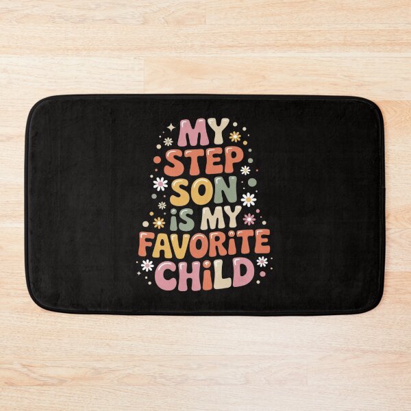 Item preview, My Stepson Is My Favorite Child Family Humor designed and sold by HesterFoley.