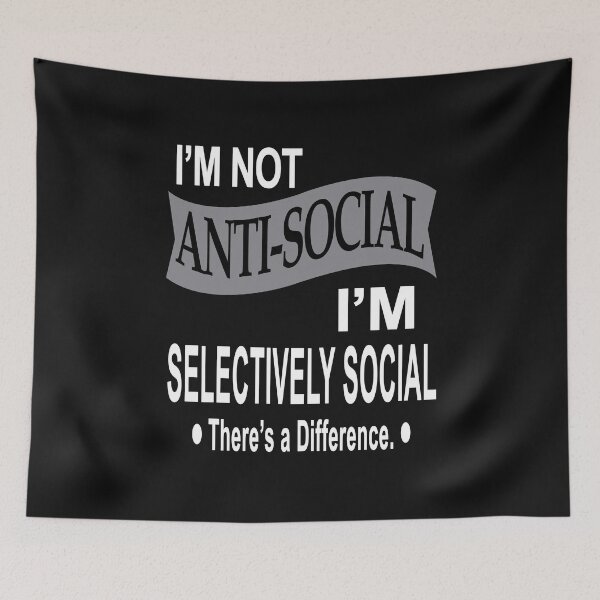 Item preview, I Am Not Anti-Social I Am Selectively Social There's A Difference designed and sold by karmastore.