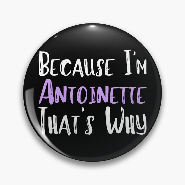 Item preview, Because I'm Antoinette That's Why Funny Women's Gift designed and sold by WeirdlyRare.