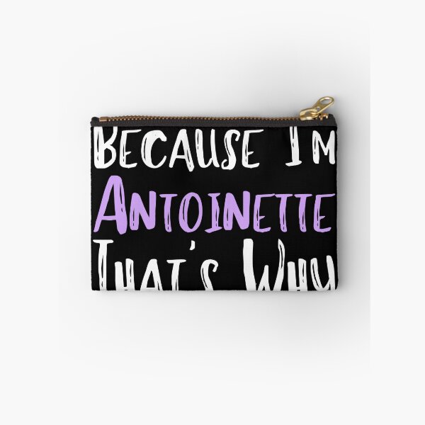 Item preview, Because I'm Antoinette That's Why Funny Women's Gift designed and sold by WeirdlyRare.