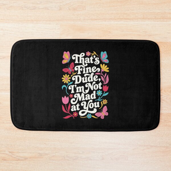 Item preview, That's Fine Dude, I'm Not Mad at You - Funny Retro 70s Hippie designed and sold by G350.