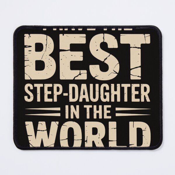 Item preview, I Have The Best Step-Daughter In The World Mom Dad designed and sold by PattonJillian.