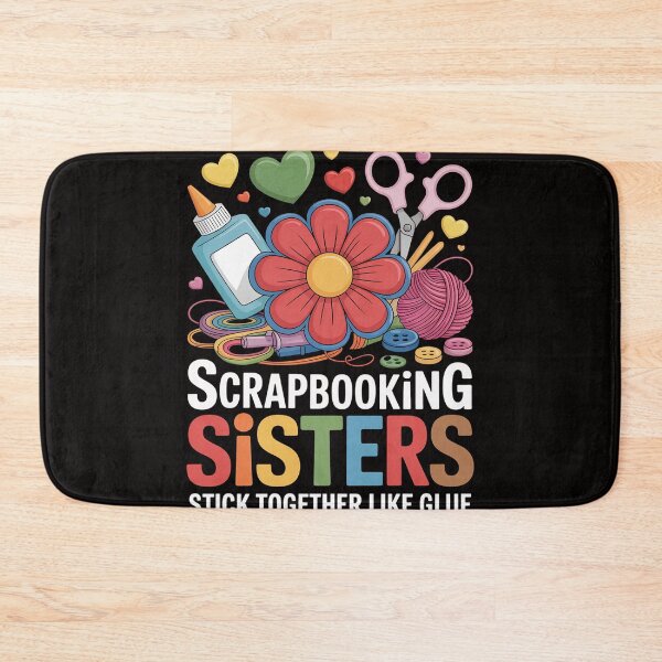 Item preview, Scrapbooking Sisters Stick Together Like Glue - Scrapbooker designed and sold by PattonJillian.
