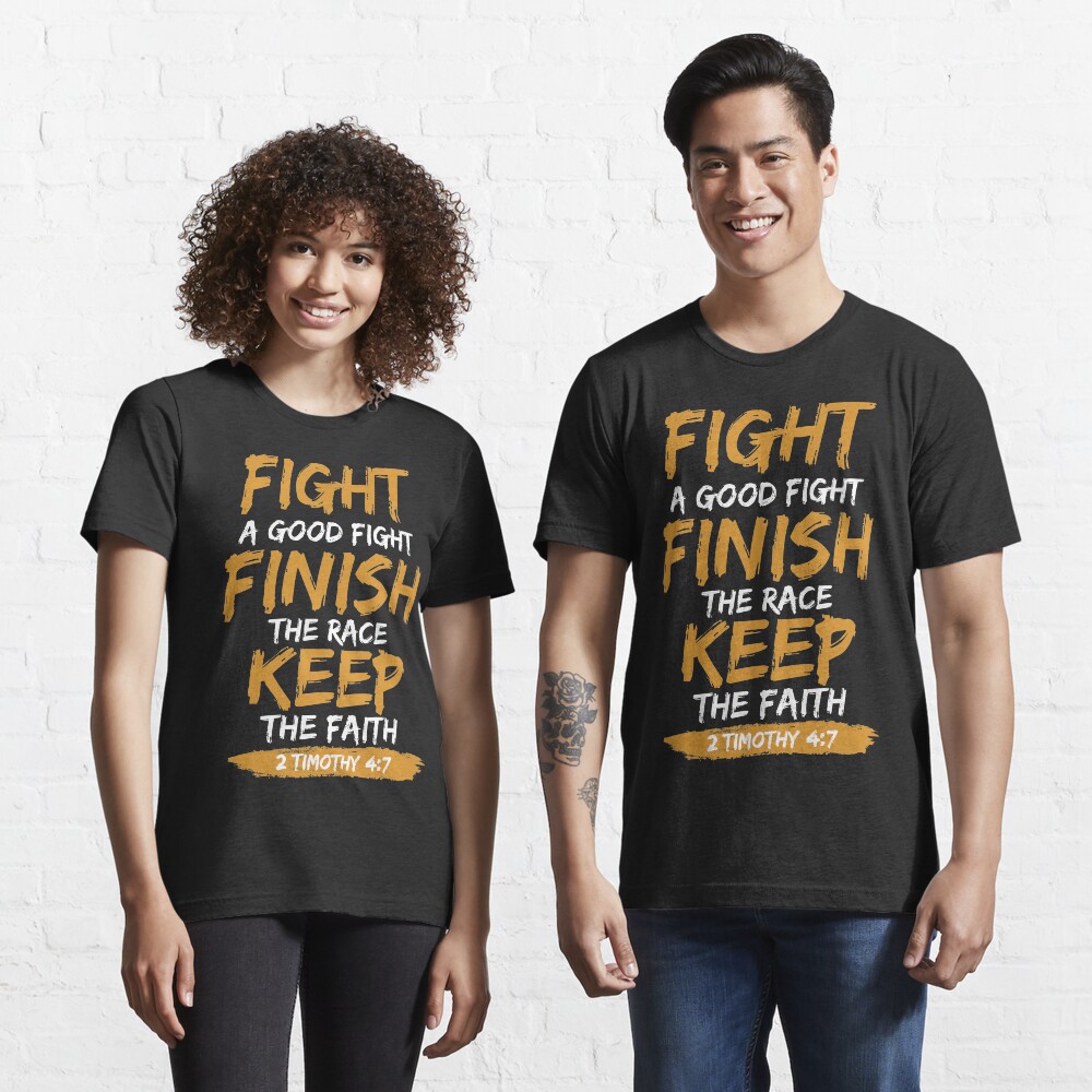 Fight A Good Fight Finish The Race Keep The Faith Essential T-Shirt
