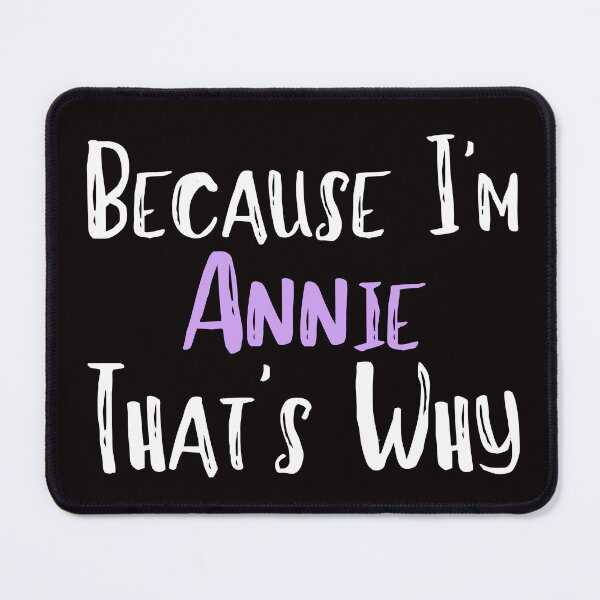 Item preview, Because I'm Annie That's Why Funny Women's Gift designed and sold by WeirdlyRare.