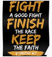 Fight A Good Fight Finish The Race Keep The Faith Poster