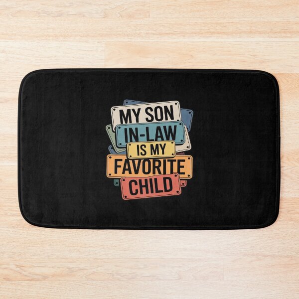 Item preview, My Son In Law Is My Favorite Child Father's Day Dad  designed and sold by MarkLeedsArt.