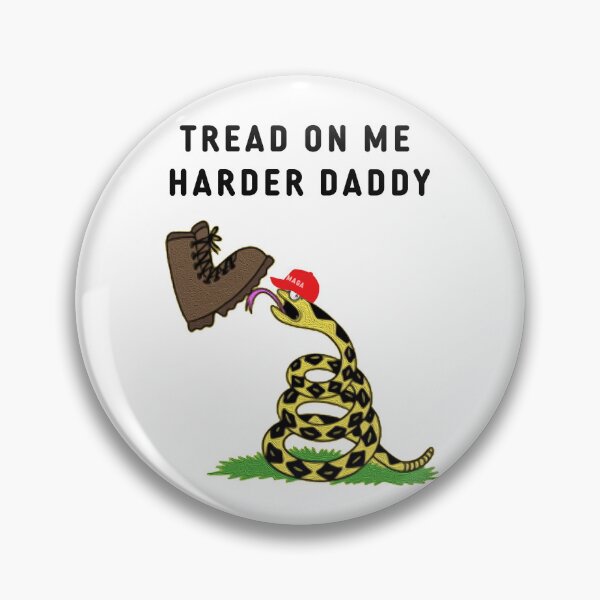 Item preview, MAGA says: Tread on me Harder Daddy  designed and sold by PopCultureArtShop.