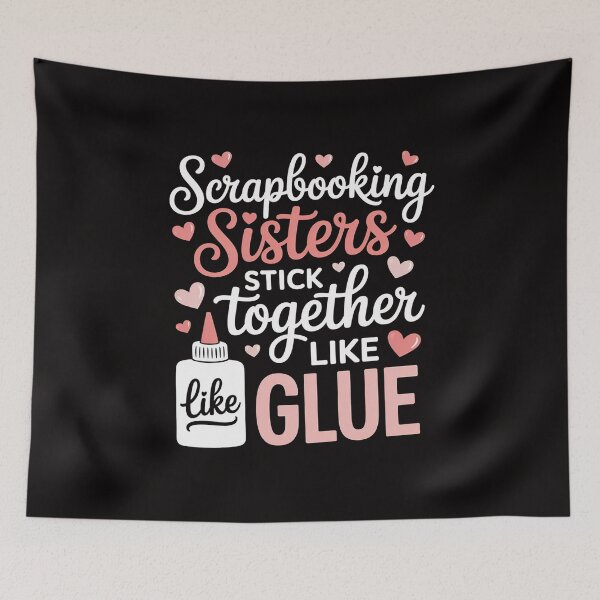 Item preview, Scrapbook Scrapbooking Sisters Stick Together Like Glue Gift designed and sold by rutimenta.