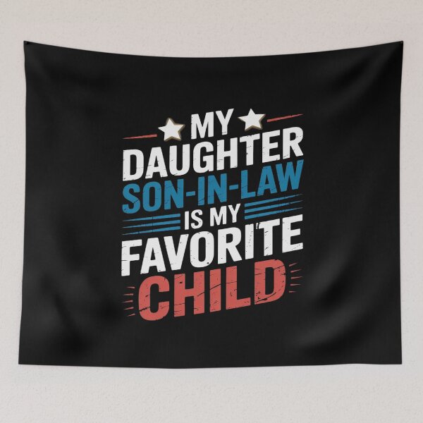 Item preview, My Son In Law Is My Favorite Child - Replaced Daughter  designed and sold by MarkLeedsArt.