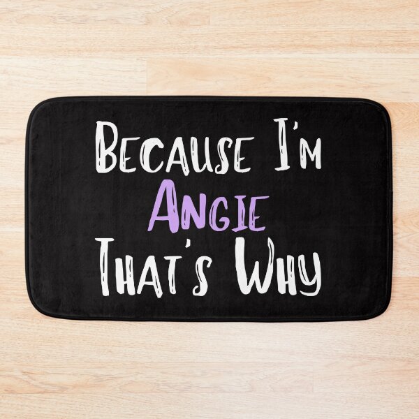 Item preview, Because I'm Angie That's Why Funny Women's Gift designed and sold by WeirdlyRare.