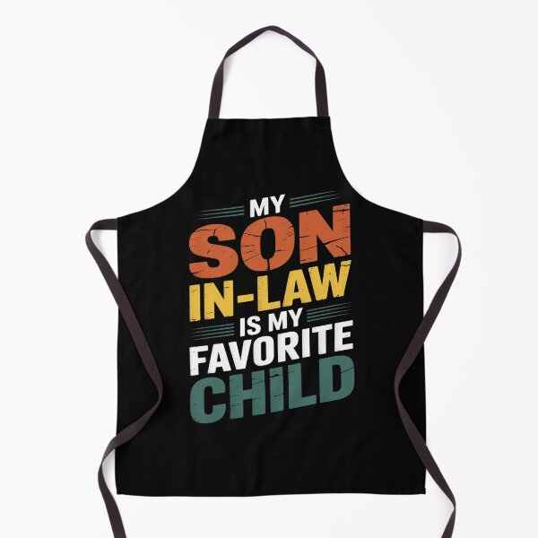 Item preview, My Son In Law Is My Favorite Child Dad Mom designed and sold by MarkLeedsArt.