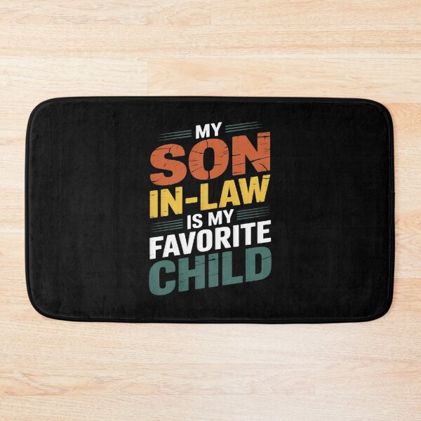 Item preview, My Son In Law Is My Favorite Child Dad Mom designed and sold by MarkLeedsArt.