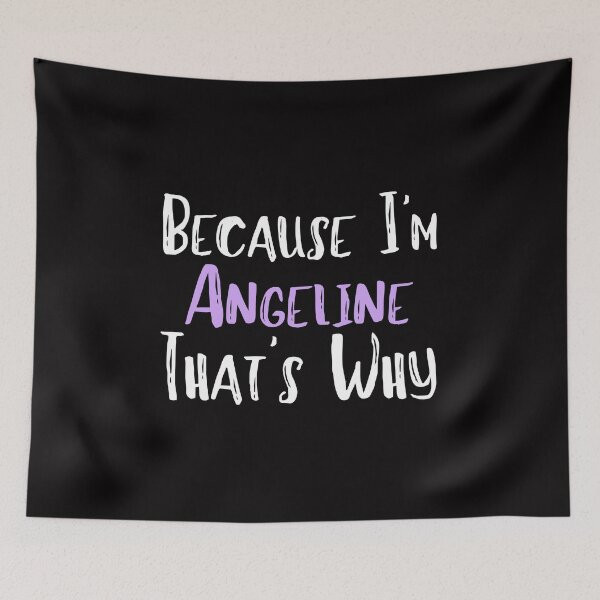 Item preview, Because I'm Angeline That's Why Funny Women's Gift designed and sold by WeirdlyRare.