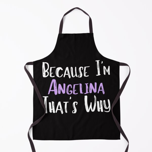 Item preview, Because I'm Angelina That's Why Funny Women's Gift designed and sold by WeirdlyRare.