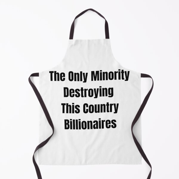 Item preview, The Only Minority Destroying This Country Billionaires Humor, anti rich quote designed and sold by adjamine.
