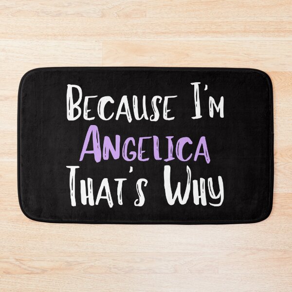 Item preview, Because I'm Angelica That's Why Funny Women's Gift designed and sold by WeirdlyRare.