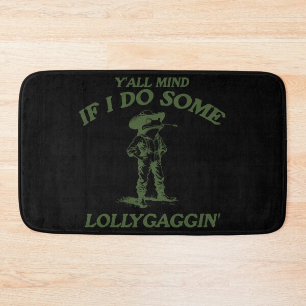 Item preview, Y'All Mind If I Do Some Lollygagging Cartoon  Weird Frog designed and sold by AmandasHastie.