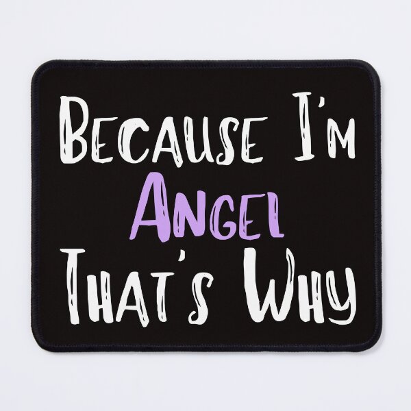 Item preview, Because I'm Angel That's Why Funny Women's Gift designed and sold by WeirdlyRare.